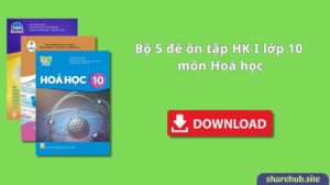 Bộ 5 đề ôn tập HK I lớp 10 môn Hoá học