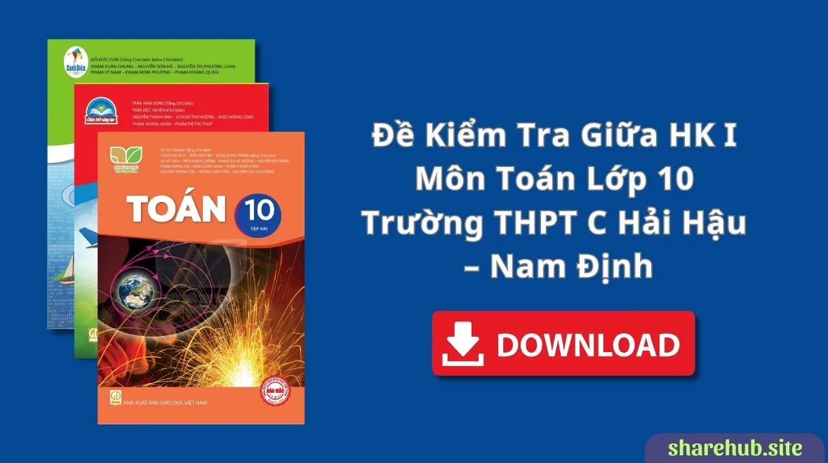 Đề kiểm tra giữa HK I môn Toán lớp 10 trường THPT C Hải Hậu – Nam Định