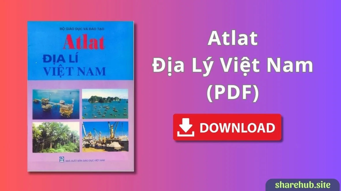 Atlat – Địa Lí Việt Nam (PDF siêu nét)