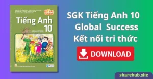 SGK Tiếng Anh 10 – Global Success – Kết nối tri thức