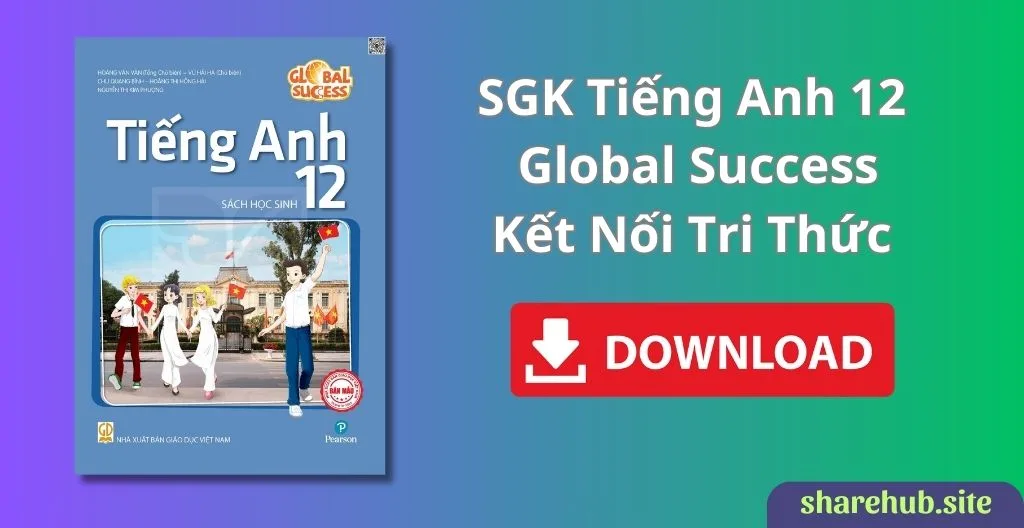 SGK Tiếng Anh 12 – Global Success – Kết Nối Tri Thức