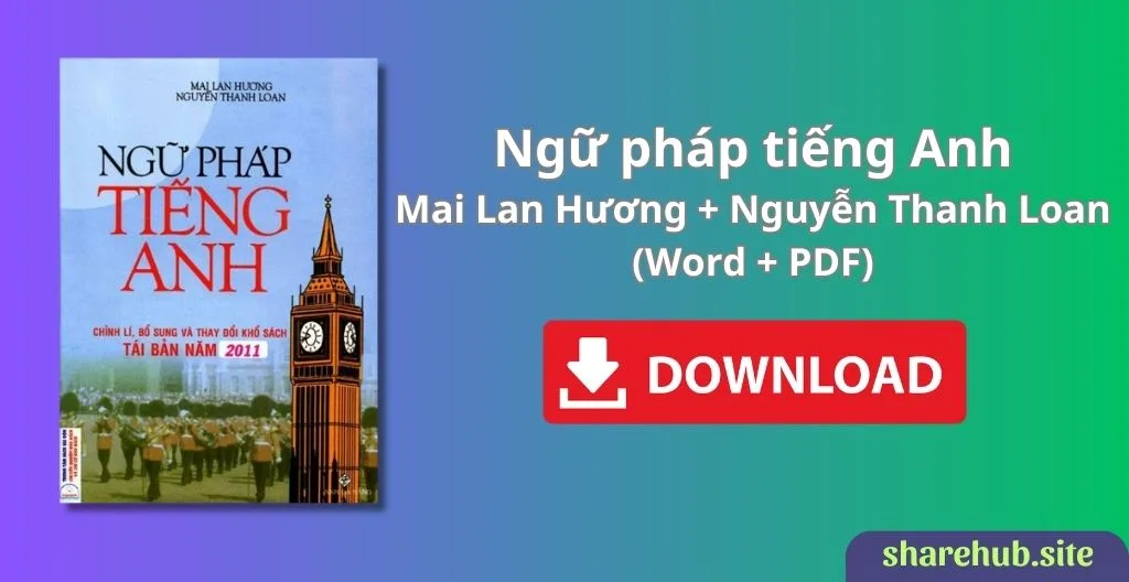Ngữ pháp tiếng Anh – Mai Lan Hương + Nguyễn Thanh Loan (Word + PDF)