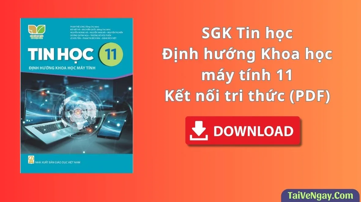 SGK Tin học lớp 11 – Tin học lớp 11 Định hướng khoa học máy tính – Kết nối tri thức (PDF)