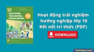 SGK hoạt động trải nghiệm, hướng nghiệp 10 – Kết nối tri thức (PDF)