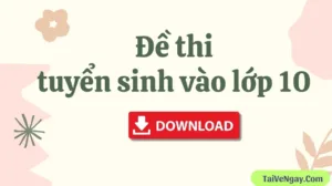 BỘ 60 ĐỀ THI TUYỂN SINH VÀO 10 MÔN VĂN WORD